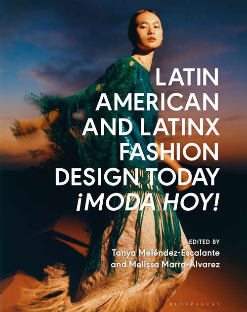 Book cover of Latin American and Latinx Fashion Design Today - ¡Moda Hoy!