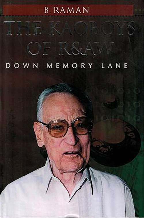 Book cover of The Kaoboys Of R&aw - Down Memory Lane: Down Memory Lane