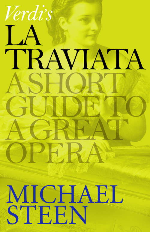 Book cover of Verdi's La Traviata: A Short Guide to a Great Opera (Great Operas)