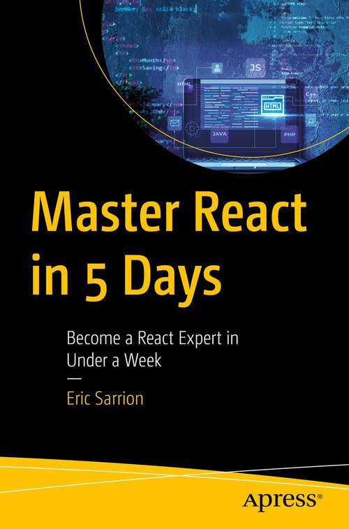 Book cover of Master React in 5 Days: Become a React Expert in Under a Week (1st ed.)