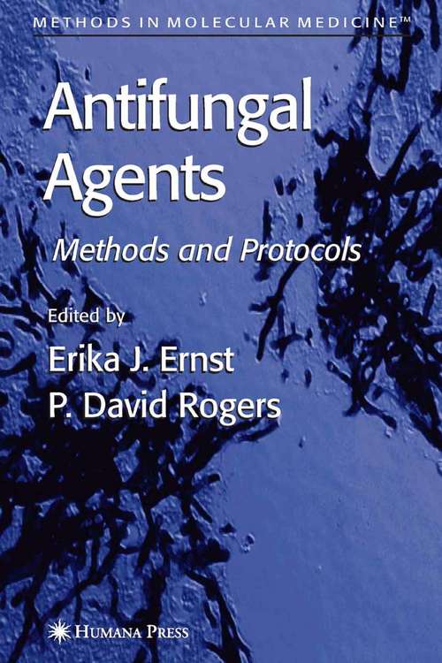 Book cover of Antifungal Agents: Methods And Protocols (2005) (Methods in Molecular Medicine #118)