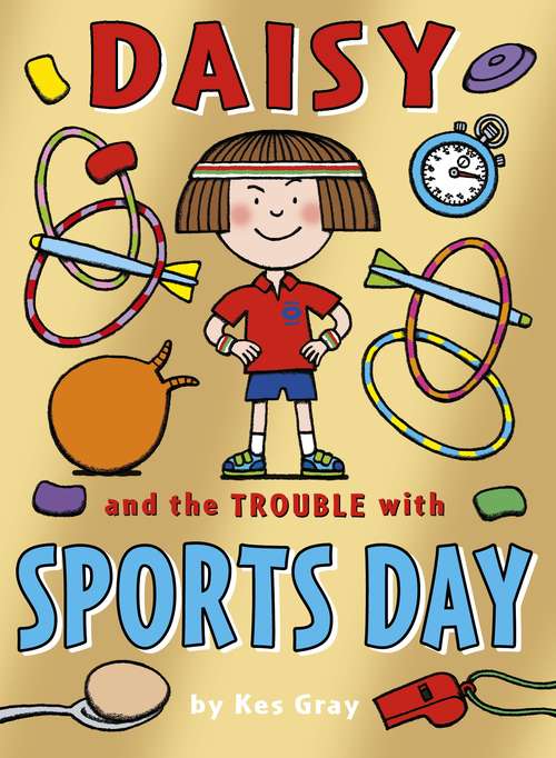 Book cover of Daisy and the Trouble with Sports Day (Daisy Fiction #8)