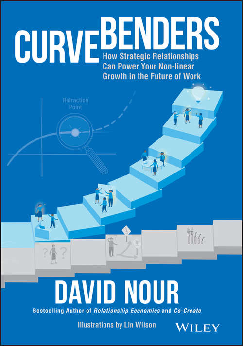Book cover of Curve Benders: How Strategic Relationships Can Power Your Non-linear Growth in the Future of Work