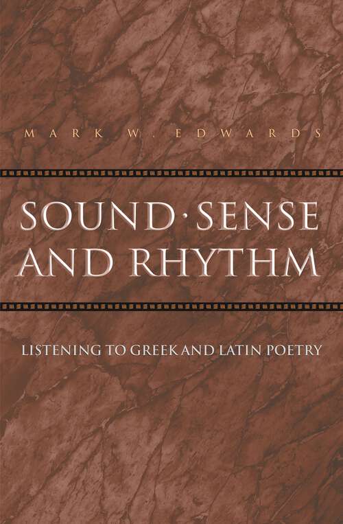 Book cover of Sound, Sense, and Rhythm: Listening to Greek and Latin Poetry