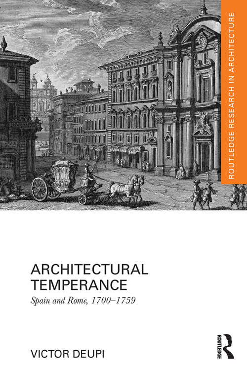 Book cover of Architectural Temperance: Spain and Rome, 1700-1759 (Routledge Research in Architecture)