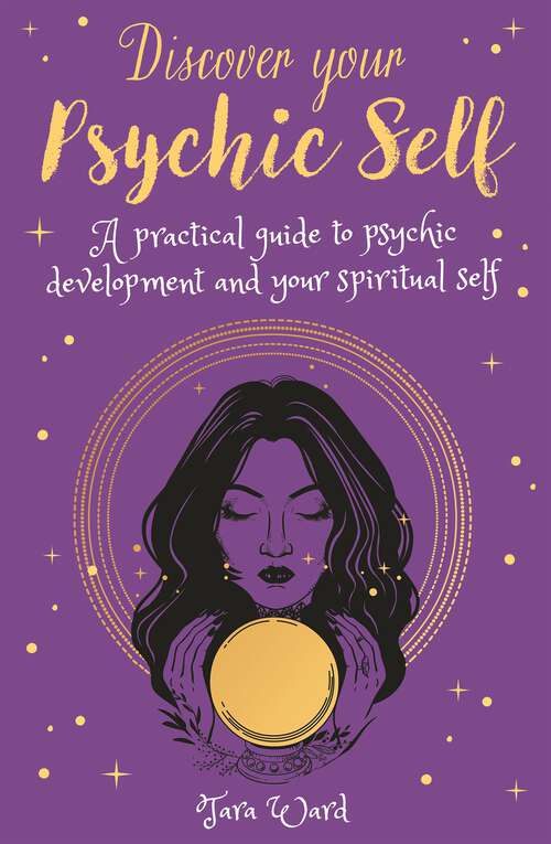Book cover of Discover Your Psychic Self: A Practical Guide to Psychic Development and Spiritual Self