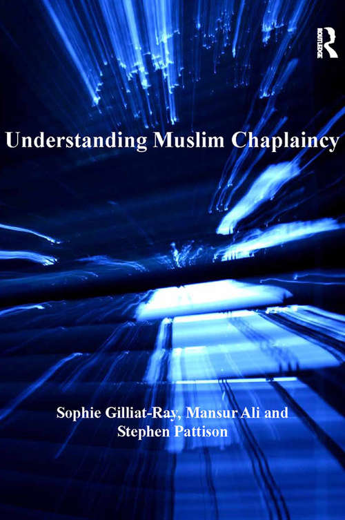 Book cover of Understanding Muslim Chaplaincy (AHRC/ESRC Religion and Society Series)