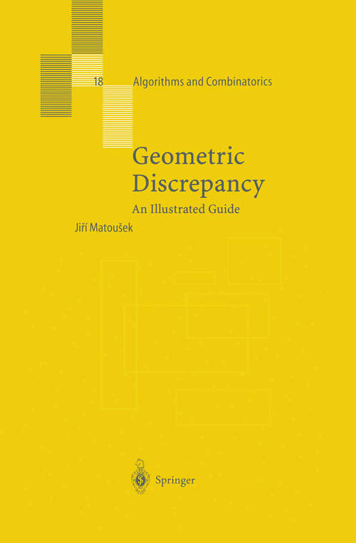 Book cover of Geometric Discrepancy: An Illustrated Guide (1999) (Algorithms and Combinatorics #18)
