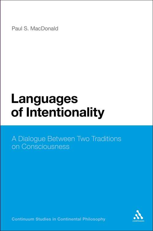 Book cover of Languages of Intentionality: A Dialogue Between Two Traditions on Consciousness (Continuum Studies in Philosophy)