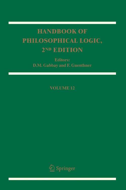 Book cover of Handbook of Philosophical Logic: Volume 12 (2nd ed. 2005) (Handbook of Philosophical Logic #12)