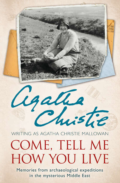 Book cover of Come, Tell Me How You Live: An Archaeological Memoir (ePub edition)