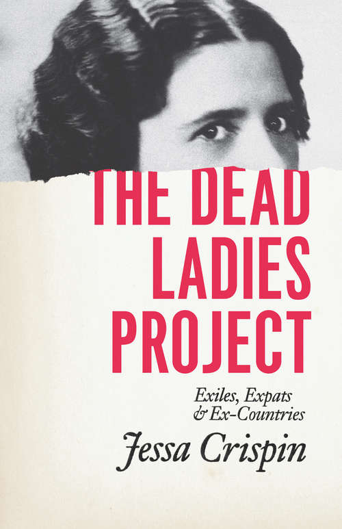 Book cover of The Dead Ladies Project: Exiles, Expats, and Ex-Countries