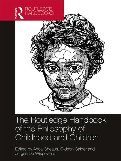 Book cover of The Routledge Handbook of the Philosophy of Childhood and Children (Routledge Handbooks in Philosophy)