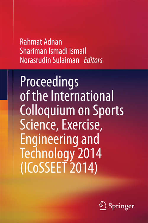 Book cover of Proceedings of the International Colloquium on Sports Science, Exercise, Engineering and Technology 2014 (ICoSSEET 2014) (2014)