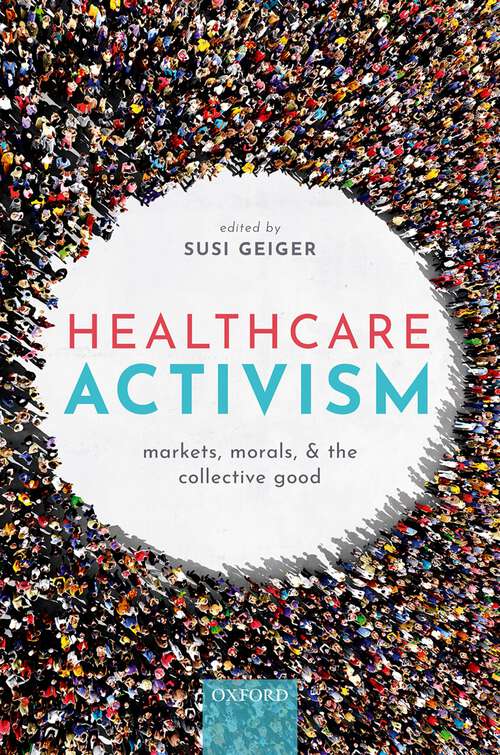 Book cover of Healthcare Activism: Markets, Morals, and the Collective Good