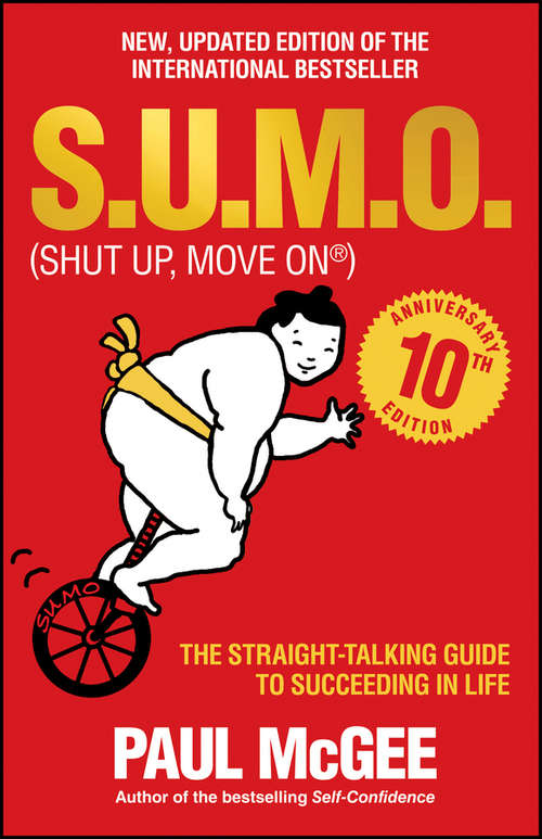 Book cover of S.U.M.O (Shut Up, Move On): The Straight-Talking Guide to Succeeding in Life (3)