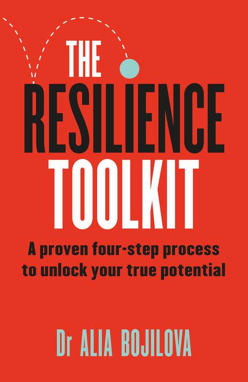 Book cover of The Resilience Toolkit: A proven four-step process to unlock your true potential