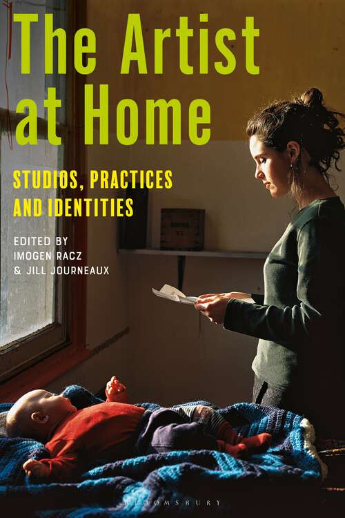 Book cover of The Artist at Home: Studios, Practices and Identities
