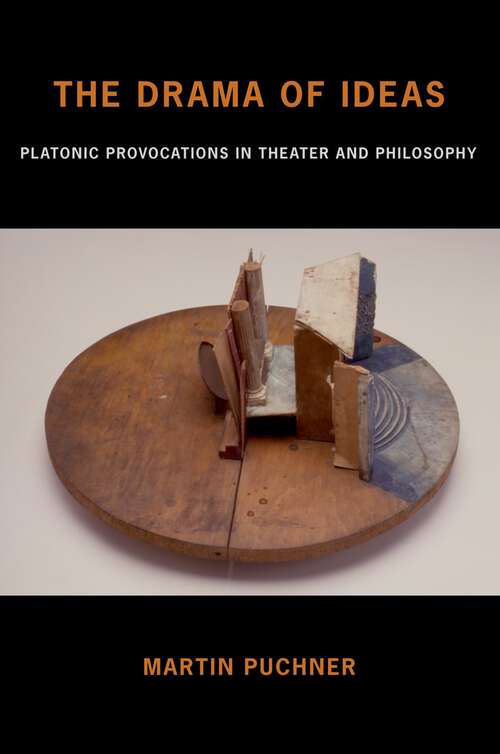 Book cover of The Drama of Ideas: Platonic Provocations in Theater and Philosophy
