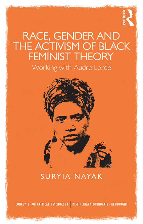 Book cover of Race, Gender and the Activism of Black Feminist Theory: Working with Audre Lorde (Concepts for Critical Psychology)