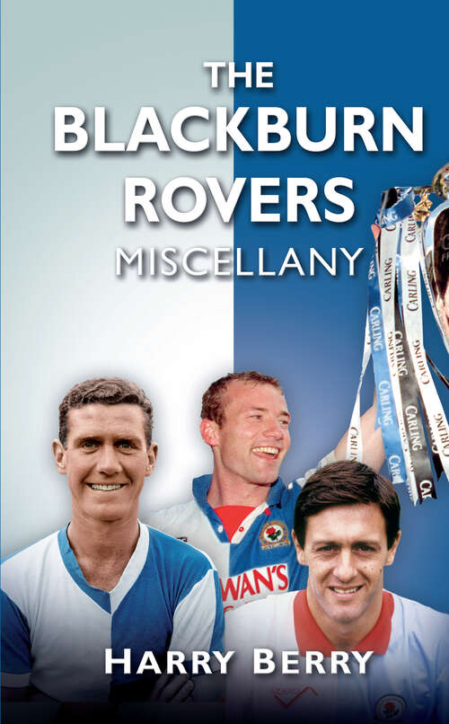 Book cover of The Blackburn Rovers Miscellany