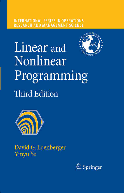 Book cover of Linear and Nonlinear Programming (3rd ed. 2008) (International Series in Operations Research & Management Science #116)