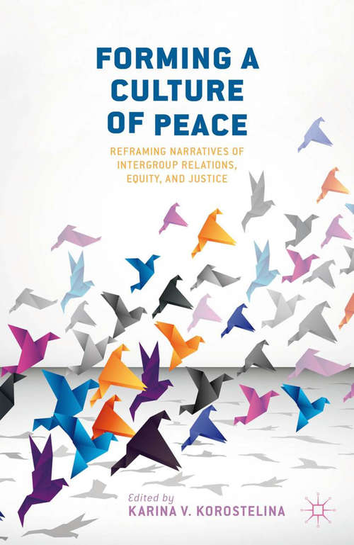 Book cover of Forming a Culture of Peace: Reframing Narratives of Intergroup Relations, Equity, and Justice (2012)