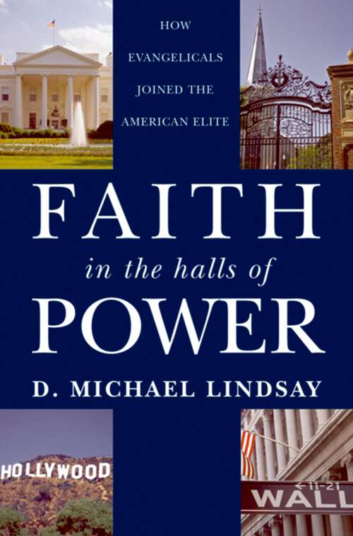 Book cover of Faith in the Halls of Power: How Evangelicals Joined the American Elite