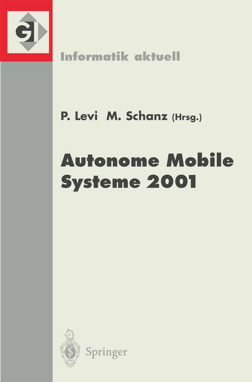 Book cover of Autonome Mobile Systeme 2001: 17. Fachgespräch Stuttgart, 11./12. Oktober 2001 (2001) (Informatik aktuell)