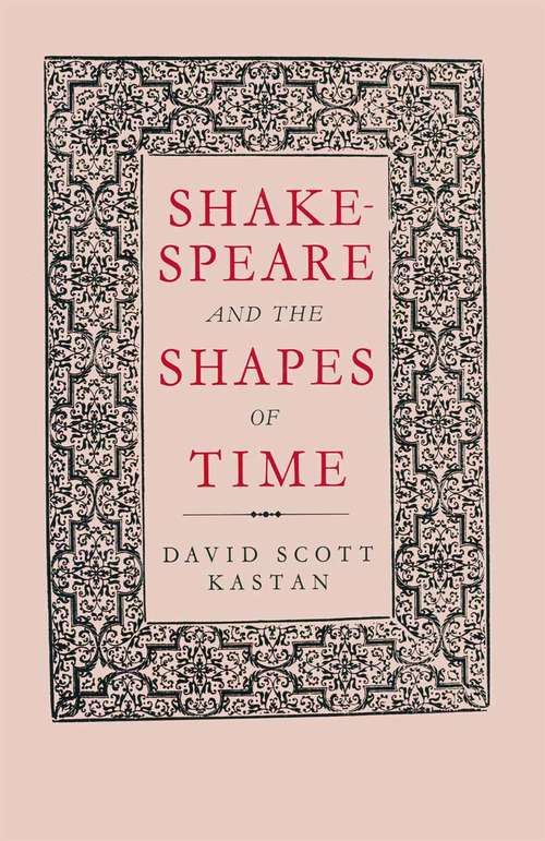 Book cover of Shakespeare and the Shapes of Time (1st ed. 1982)
