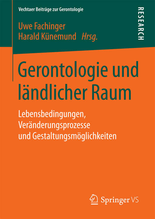 Book cover of Gerontologie und ländlicher Raum: Lebensbedingungen, Veränderungsprozesse und Gestaltungsmöglichkeiten (2015) (Vechtaer Beiträge zur Gerontologie)