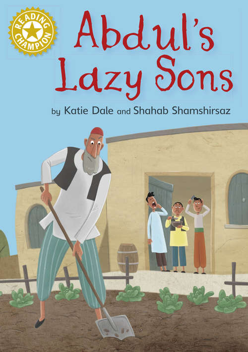Book cover of Abdul's Lazy Sons: Independent Reading Gold 9 (Reading Champion #1)