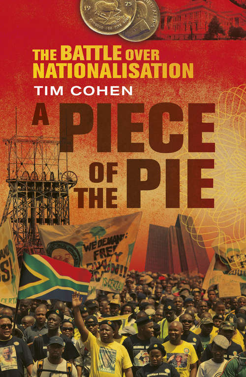 Book cover of A Piece of the Pie: The Battle over Nationalisation