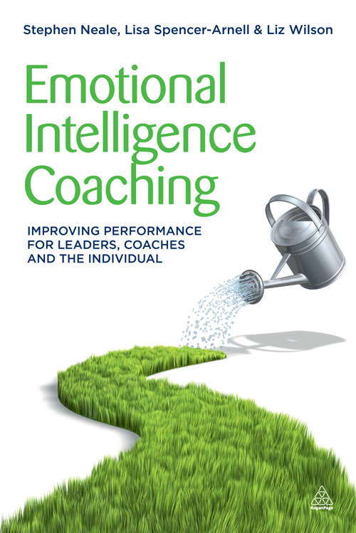 Book cover of Emotional Intelligence Coaching: Improving Performance for Leaders, Coaches and the Individual (Kogan Page Ser.)