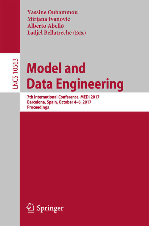 Book cover of Model and Data Engineering: 7th International Conference, MEDI 2017, Barcelona, Spain, October 4–6, 2017, Proceedings (Lecture Notes in Computer Science #10563)