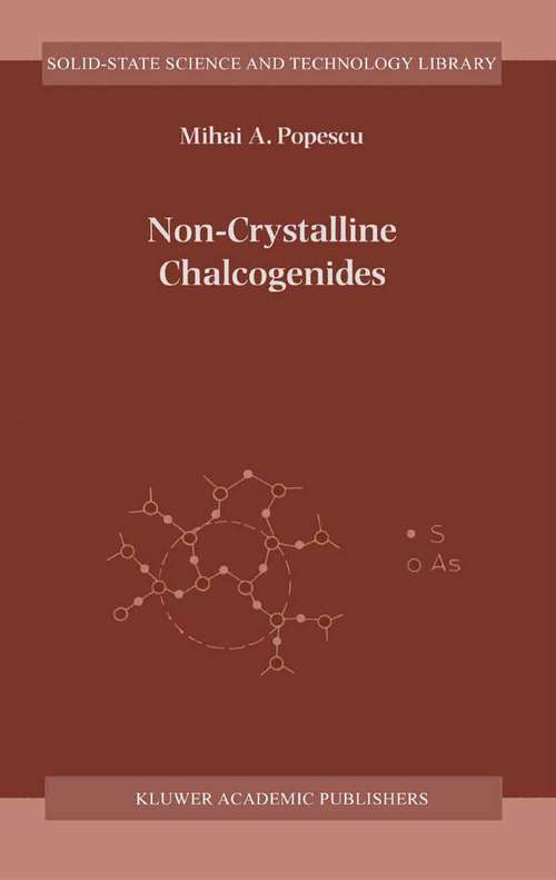 Book cover of Non-Crystalline Chalcogenicides (2000) (Solid-State Science and Technology Library #8)