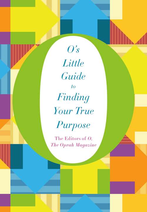 Book cover of O's Little Guide to Finding Your True Purpose (O's Little Books/Guides #2)
