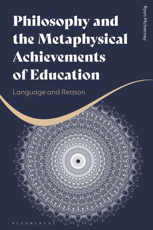 Book cover of Philosophy and the Metaphysical Achievements of Education: Language and Reason
