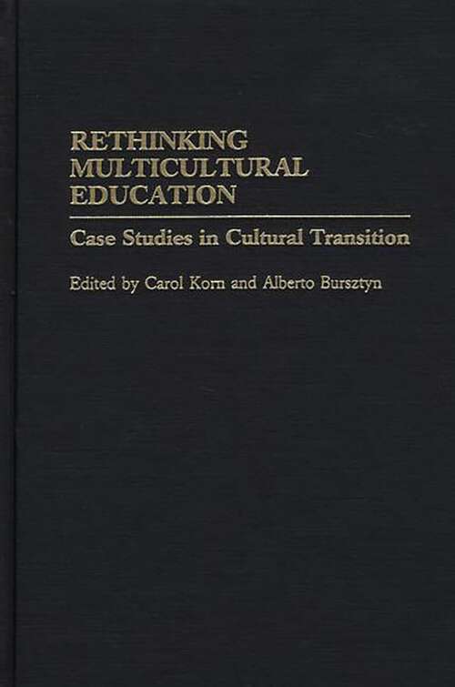 Book cover of Rethinking Multicultural Education: Case Studies in Cultural Transition
