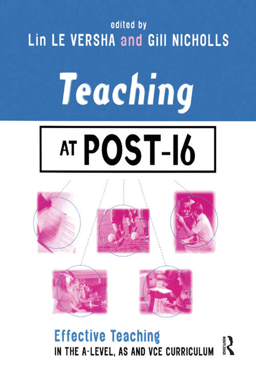 Book cover of Teaching at Post-16: Effective Teaching in the A-Level, AS and GNVQ Curriculum