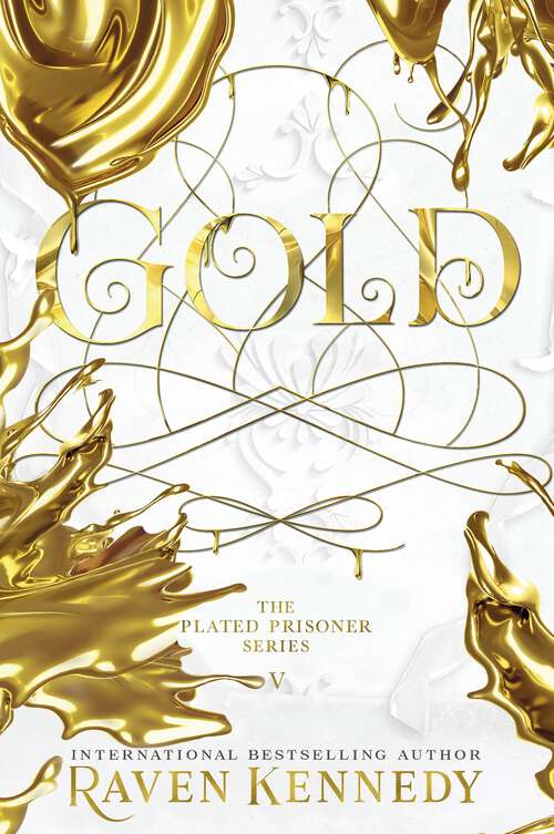 Book cover of Gold: The next exciting novel in the TikTok-beloved, smash-hit series by the Sunday Times bestseller  (Plated Prisoner, 5) (Plated Prisoner #5)