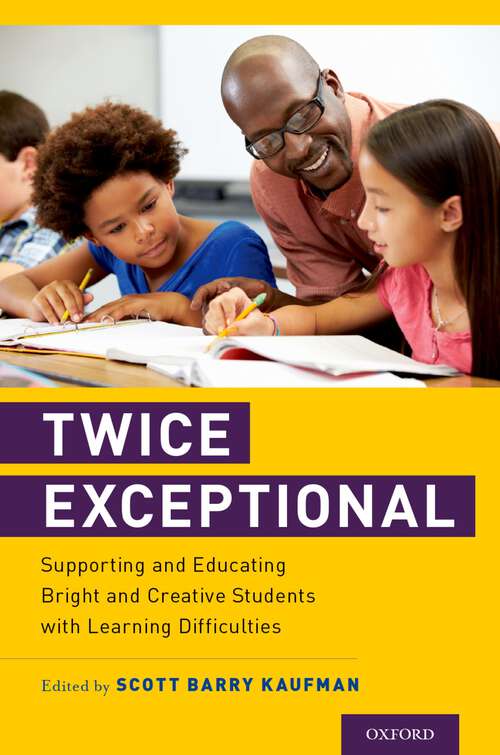 Book cover of Twice Exceptional: Supporting and Educating Bright and Creative Students with Learning Difficulties
