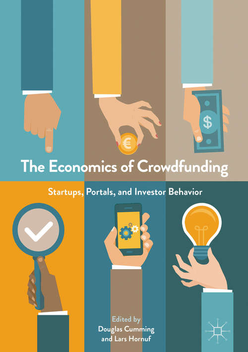 Book cover of The Economics of Crowdfunding: Startups, Portals and Investor Behavior