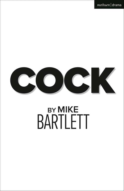 Book cover of Cock: Not Talking, My Child, Artefacts, Contractions, Cock (Modern Plays)