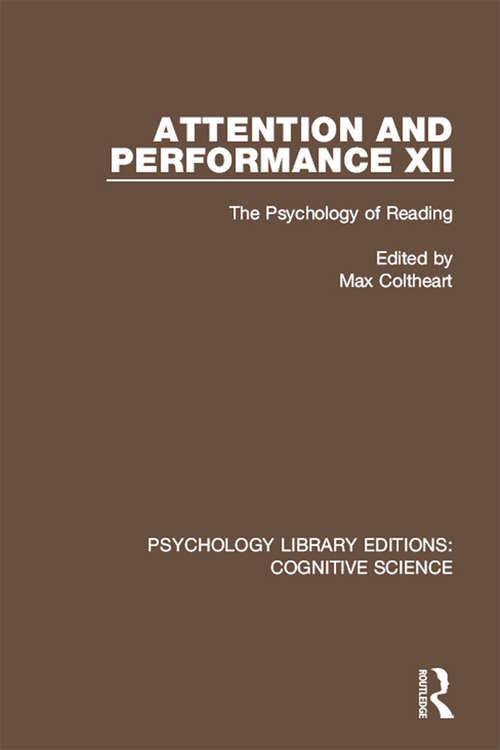 Book cover of Attention and Performance XII: The Psychology of Reading (Psychology Library Editions: Cognitive Science)
