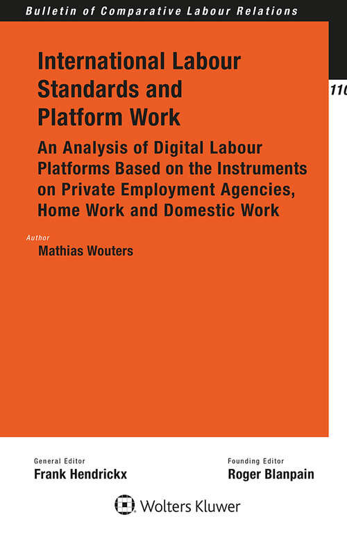 Book cover of International Labour Standards and Platform Work: An Analysis of Digital Labour Platforms Based on the Instruments on Private Employment Agencies, Home Work and Domestic Work (Bulletin of Comparative Labour Relations)