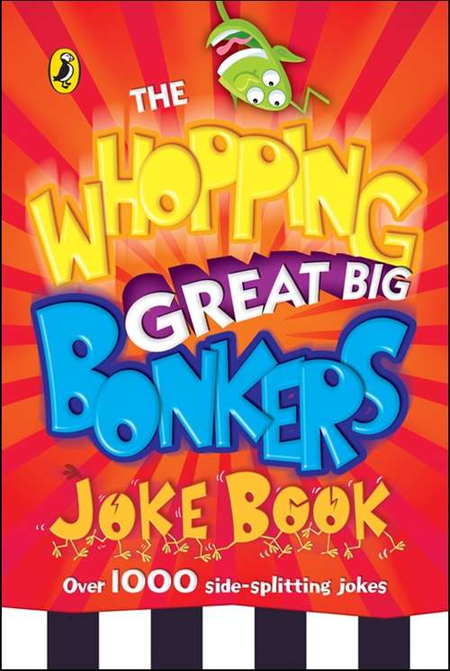 Book cover of The Whopping Great Big Bonkers Joke Book