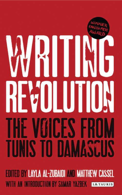 Book cover of Writing Revolution: The Voices from Tunis to Damascus