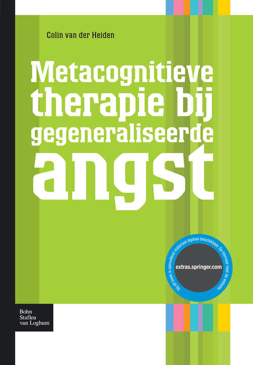 Book cover of Metacognitieve therapie bij gegeneraliseerde angst (2009) (Protocollen voor de GGZ)