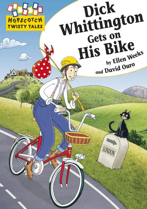 Book cover of Dick Whittington Gets On His Bike (Hopscotch: Twisty Tales #17)